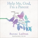 Help Me, God, I'm a Parent by Bunmi Laditan