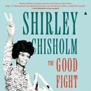 The Good Fight by Shirley Chisholm