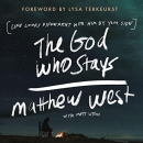 The God Who Stays by Matthew West