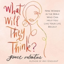 What Will They Think? by Grace Valentine