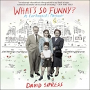 What's So Funny?: A Cartoonist's Memoir by David Sipress