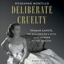 Deliberate Cruelty by Roseanne Montillo