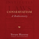 Conservatism: A Rediscovery by Yoram Hazony