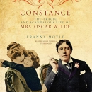 Constance: The Tragic and Scandalous Life of Mrs. Oscar Wilde by Franny Moyle