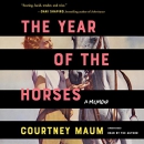 The Year of the Horses by Courtney Maum