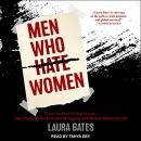 Men Who Hate Women: From Incels to Pickup Artists by Laura Bates