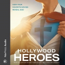 Hollywood Heroes: How Your Favorite Movies Reveal God by Frank Turek