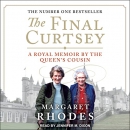The Final Curtsey: A Royal Memoir by the Queen's Cousin by Margaret Rhodes
