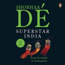 Superstar India: From Incredible to Unstoppable by Shobhaa De