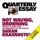Not Waving, Drowning by Sarah Krasnostein