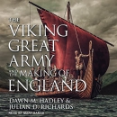 The Viking Great Army and the Making of England by Dawn M. Hadley