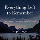 Everything Left to Remember by Steph Jagger