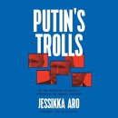 Putin's Trolls by Jessikka Aro