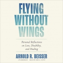 Flying without Wings by Arnold R. Beisser