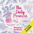 The Daily Promise: 100 Ways to Feel Happy About Your Life by Domonique Bertolucci