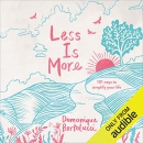 Less Is More: 101 Ways to Simplify Your Life by Domonique Bertolucci