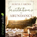 Invitations to Abundance by Alicia J. Akins