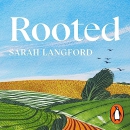 Rooted: Stories of Life, Land and a Farming Revolution by Sarah Langford