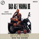 Bad as I Wanna Be by Dennis Rodman