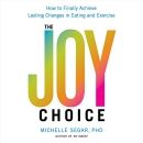 The Joy Choice by Michelle Segar