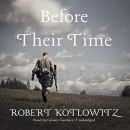 Before Their Time by Robert Kotlowitz