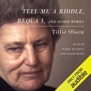 Tell Me a Riddle, Requa I, and Other Works by Tillie Olsen