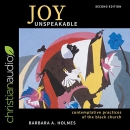 Joy Unspeakable by Barbara A. Holmes