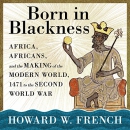 Born in Blackness by Howard W. French