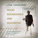 Good Boundaries and Goodbyes by Lysa TerKeurst