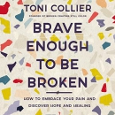 Brave Enough to Be Broken by Toni Collier