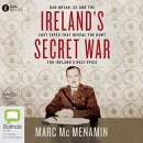 Ireland's Secret War by Marc McMenamin
