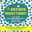 The Anxious Perfectionist by Clarissa W. Ong