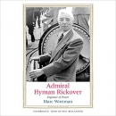 Admiral Hyman Rickover: Engineer of Power by Marc Wortman