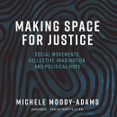 Making Space for Justice by Michele Moody-Adams