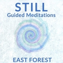 STILL Guided Meditations by East Forest