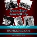 Don't Blow Yourself Up by Homer Hickam