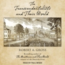 The Transcendentalists and Their World by Robert A. Gross