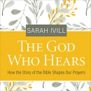 The God Who Hears by Sarah Ivill