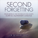 Second Forgetting by Benjamin T. Mast