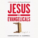 Jesus v. Evangelicals by Constantine R. Campbell