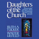 Daughters of the Church by Ruth A. Tucker