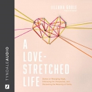 A Love-Stretched Life by Jillana Goble