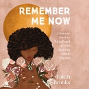Remember Me Now by Faitth Brooks