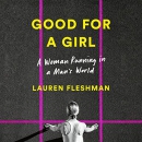 Good for a Girl: A Woman Running in a Man's World by Lauren Fleshman