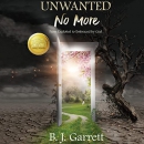 Unwanted No More: From Exploited to Embraced by God by B.J. Garrett