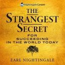 The Strangest Secret for Succeeding in the World Today by Earl Nightingale