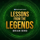 Lessons from the Legends by Brian D. Biro