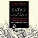 Satan and the Problem of Evil by Archie T. Wright