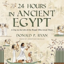 24 Hours in Ancient Egypt by Donald P. Ryan