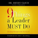 9 Things a Leader Must Do by Henry Cloud